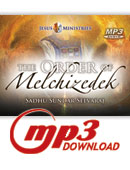 The Order of Melchizedek Teaching (MP3 Download)